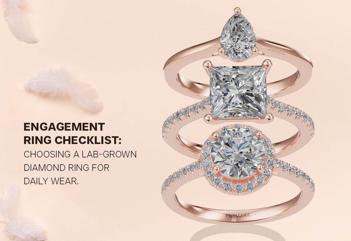 Engagement Ring Checklist: Choosing a Laboratory-grown Diamond Ring for Daily Wear