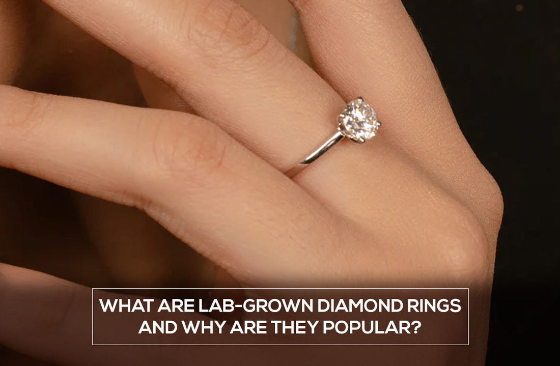What are Lab-grown Diamond Rings and Why are They Popular?